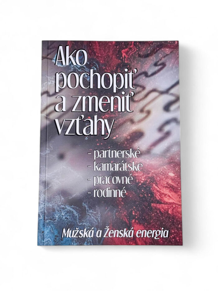 Obálka knihy Ako pochopiť a zmeniť vzťahy od Michala Drienika na bielom pozadí